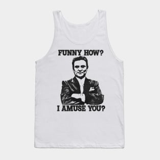 Funny How? Tommy DeVito Goodfellas Quote Tank Top